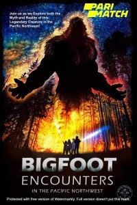 Bigfoot Encounters in the Pacific Northwest (2021) Hindi Dubbed