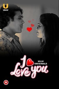 I Love You (2023) ULLU Original
