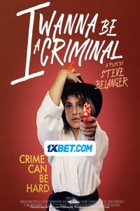 I Wanna Be a Criminal (2023) Hindi Dubbed