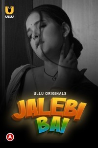 Jalebi Bai (2022) Part 1 Ullu Original
