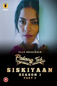 Palang Tod Siskiyaan (2022) Season 3 Part 2 Ullu Original